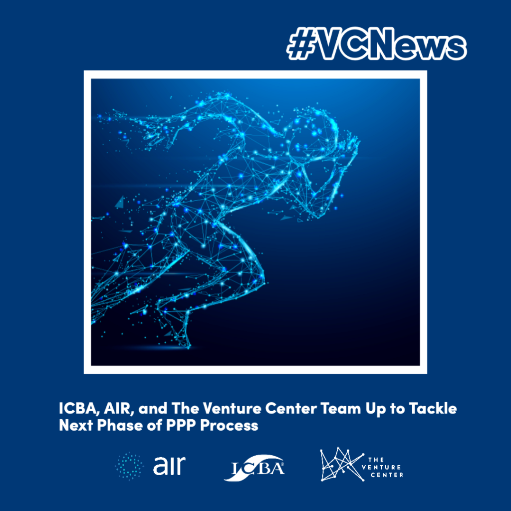 #VCNews | ICBA, AIR, and The Venture Center Team Up to Tackle Next Phase of PPP Process 